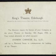 Invitation card from King's Theatre, Edinburgh, dated August 18, 1906, announcing Andrew Carnegie will lay a memorial stone for the theatre building.