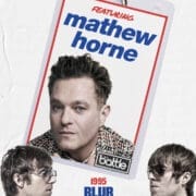A promotional poster features Mathew Horne at the center, with illustrated portraits of two men facing each other below, labeled "1995 Blur vs Oasis.