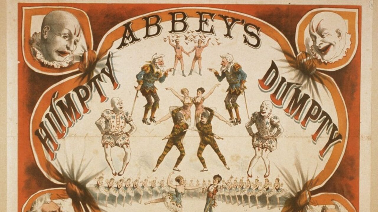 Vintage circus poster for “Abbey’s Humpty Dumpty” featuring clowns, dancers, and acrobats in colorful costumes, with illustrated clown faces in each corner.