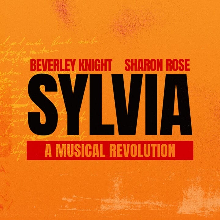 Orange promotional poster with the names Beverley Knight, Sharon Rose, the title "Sylvia" in large black text, and the subtitle "A Musical Revolution" in a red box.