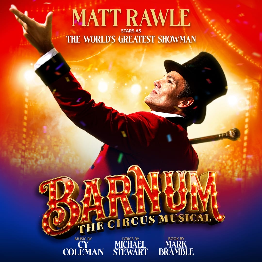 A man in a red circus ringmaster outfit and top hat poses with one arm outstretched. Text reads: "Barnum: The Circus Musical" with credits for Matt Rawle, Cy Coleman, Michael Stewart, and Mark Bramble.